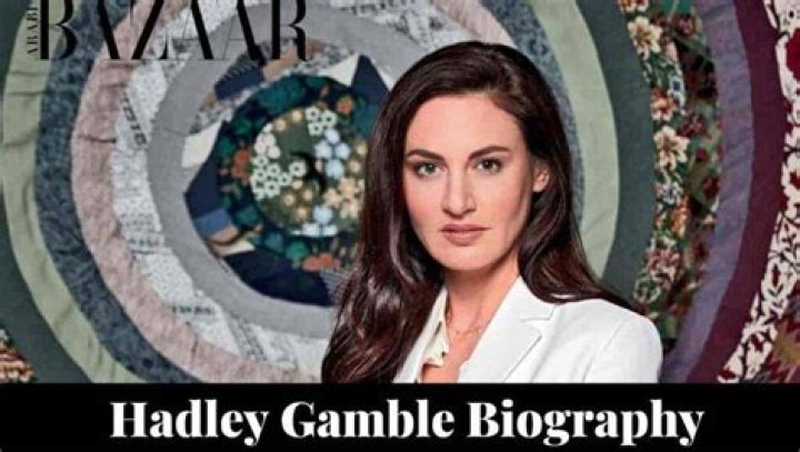 Hadley Gamble Height, Weight, Net Worth, Age, Birthday, Wikipedia, Who, Instagram, Biography