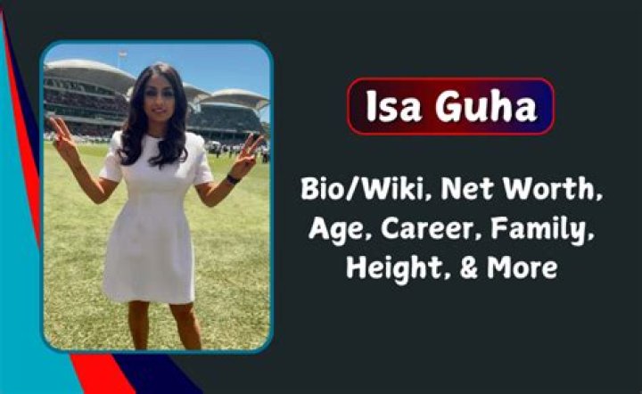 
Isa Guha Height, Weight, Net Worth, Age, Birthday, Wikipedia, Who, Nationality, Biography 