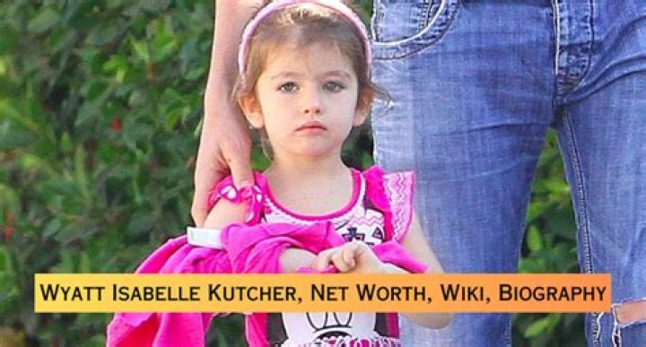 Wyatt Isabelle Kutcher Height, Weight, Net Worth, Age, Birthday, Wikipedia, Who, Instagram, Biography